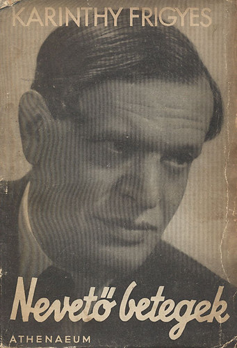 Karinthy Frigyes - Nevető betegek