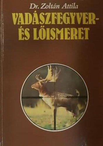 Dr.Zolt�n Attila - Vad�szfegyver- �s l�ismeret I.