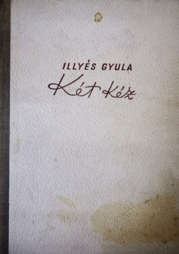Illy�s Gyula - K�t k�z 1. kiad�s