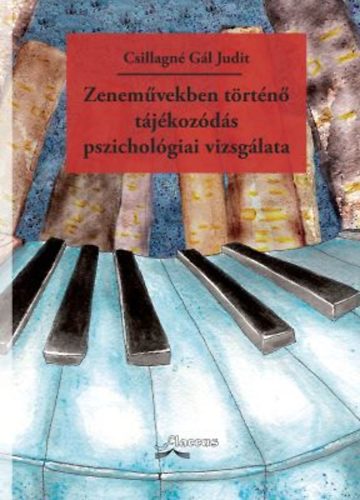 Csillagnégál Judit - Zeneművekben történő tájékozódás pszichológiai vizsgálata