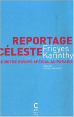 Frigyes Karinthy - Reportage clste