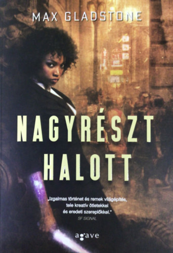Max Gladstone - Nagyr�szt halott
