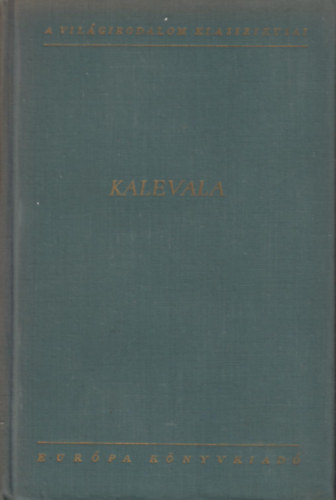 Kalevala (A világirodalom klasszikusai)