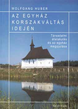 Wolfgang Huber - Az egyház korszakváltás idején