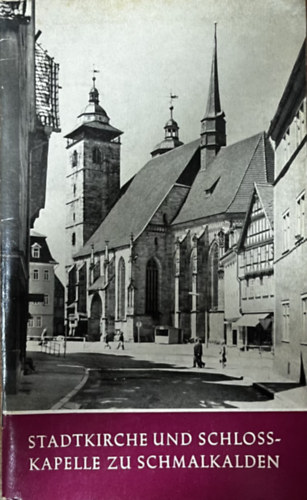 Stadtkirche und Schloss-Kapelle zu Schmalkalden