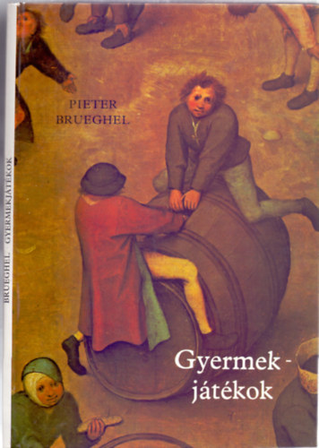 Móra Ferenc Könyvkiadó - Pieter Brueghel-Gyermekjátékok