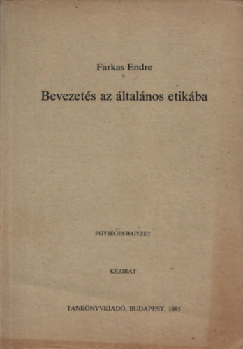 Farkas Endre - Bevezets az ltalnos etikba