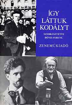 Bnis Ferenc  (szerk.) - gy lttuk Kodlyt
