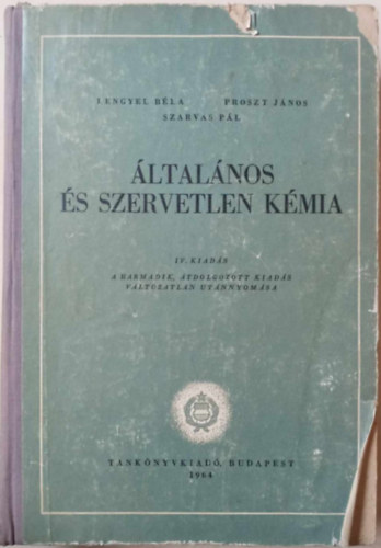 Lengyel Béla; Proszt János; Szarvas Pál - Általános és szervetlen kémia