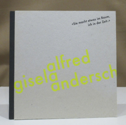  Peter Erismann (Hrsg.) - Gisela und Alfred Andersch. "Sie macht etwas im Raum, ich in der Zeit."