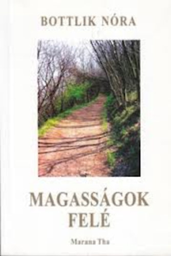 Bottlik N�ra - Magass�gok fel�