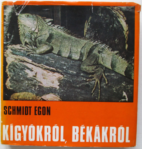 Schmidt Egon - K�gy�kr�l, b�k�kr�l