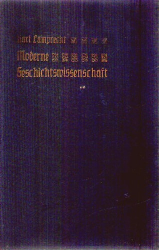 Karl Lamprecht - Moderne Geschichtswissenschaft