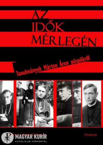 több szerző - Az idők mérlegén - Tanulmányok Márton Áron püspökről