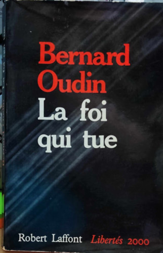 Bernard Oudin - La foi qui tue (A hit, amely �l)