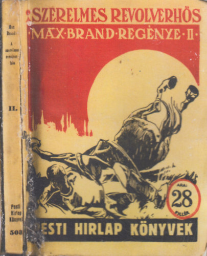 Max Brand - A szerelmes revolverhs II. ktet (Pesti Hrlap knyvek)