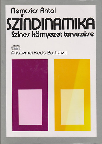 Nemcsics Antal - Színdinamika - Színes környezet tervezése