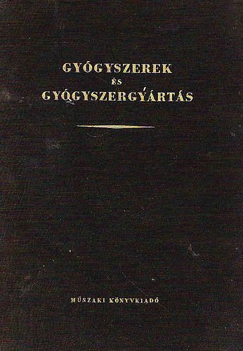 DR. Bayer-Dr. Bod�nszky-DR. Gerend�s-Horv�th-Kassz - Gy�gyszerek �s gy�gyszergy�rt�s