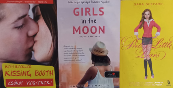 Janet McNally, Beth Reekles Sara Shepard - Pretty Little Liars + Girls in the Moon - Lányok a Holdban + Kissing Booth - Csókot vegyenek! (3 mű)
