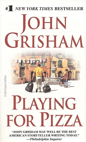 John Grisham - Playing for Pizza