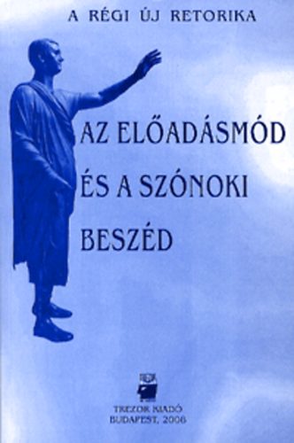 Az előadásmód és a szónoki beszéd