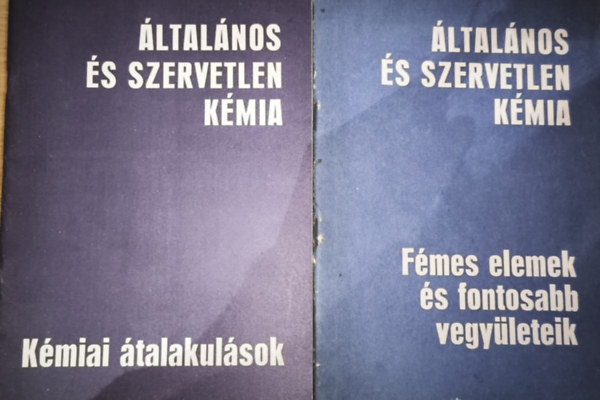 Dr. Győrbíró Károly - 2db kémiával kapcsolatos kiegészítő tankönyv - Dr. Győrbíró Károly-Általános és szervetlen kémia-Fémes elemek és vegyületeik, Általános és szervetlen kémia-Kémiai átalakulások
