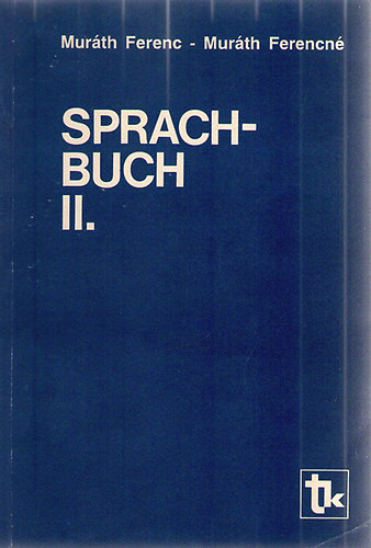 Mur�th Ferenc- Mur�th Ferencn� - Sprachbuch II.