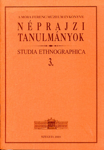 Brnyi Ildik  (szerk.) - Nprajzi tanulmnyok (studia ethnographica 3.)