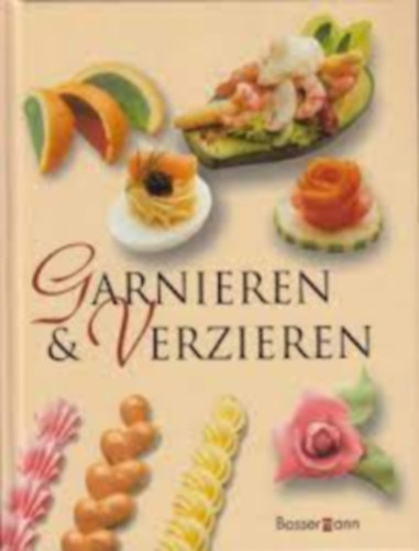 Rudolf Biller - Garnieren und verzieren