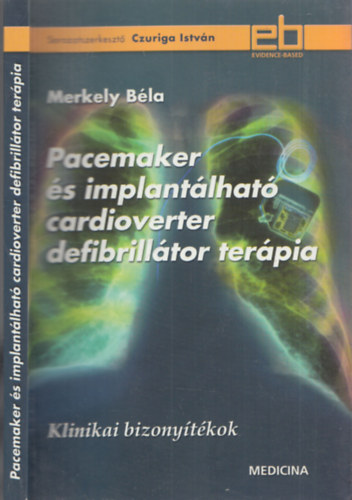 Merkely B�la - Pacemaker �s implant�lhat� cardioverter defibrill�tor ter�pia