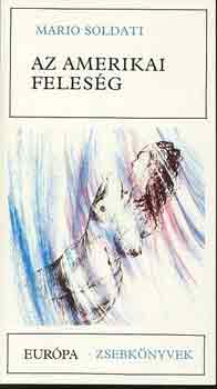 Mario Soldati - Az amerikai feles�g