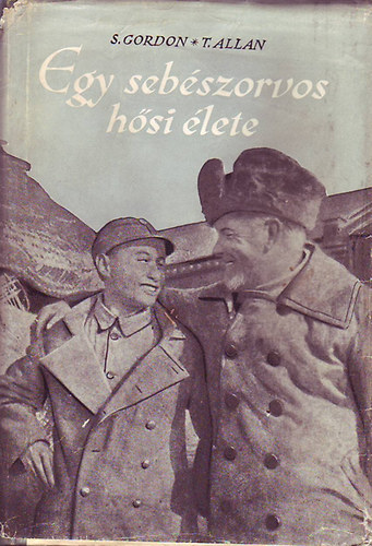 Gordon; Allan - Egy sebszorvos hsi lete
