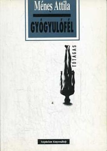 M�nes Attila - Gy�gyul�f�l