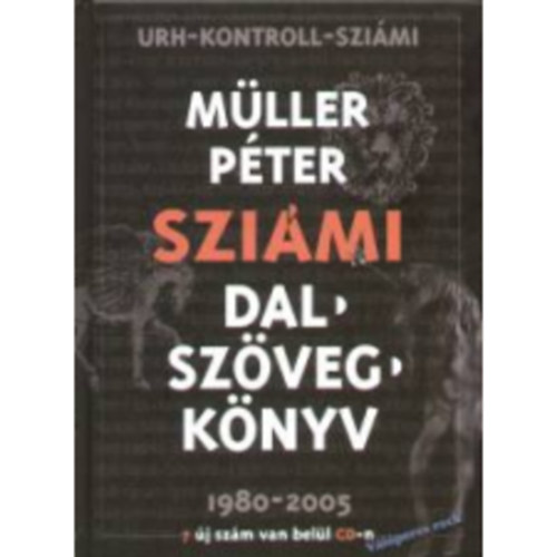 Müller Péter Sziámi - Dalszövegkönyv - Összes: 1980-2005.