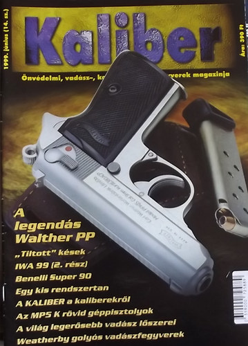 Kalm�r Zolt�n  (f�szerk.) - Kaliber - �nv�delmi, vad�sz-, katonai �s sportfegyverek magazinja / 14.