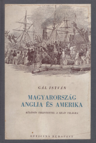 Gl Istvn - Magyarorszg, Anglia s Amerika - Klns tekintettel a szlv vilgra
