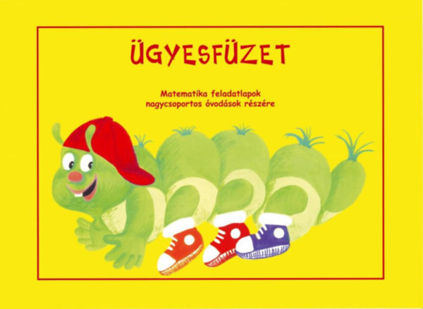 Nagy Andrea; Szikszai Ildikó - Ügyesfüzet 4. - Matematika feladatlapok óvodások részére