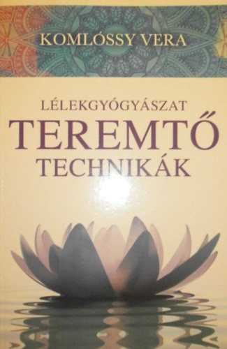 Koml�ssy Vera - L�lekgy�gy�szat - Teremt� technik�k