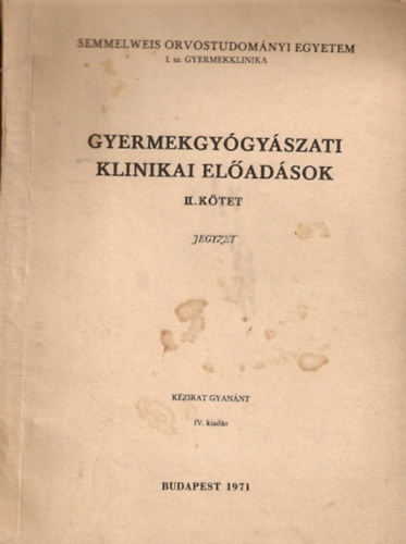 Gyermekgygyszati klinikai eladsok II. ktet