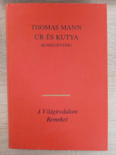Pk Lajos  Thomas Mann (szerk.), Horvth Henrik (ford.), Lnyi Viktor (ford.), Srkzi Gyrgy (ford.), Szllsy Klra (ford.) - r s kutya - Kisregnyek (Tonio Krger / Hall Velencben	/ r s kutya / Mario s a varzsl / Az elcserlt fejek / A trvny)