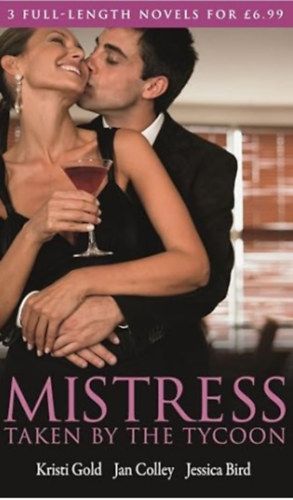 Jan Colley, Jessica Bird Kristi Gold - Mistress: Taken by the Tycoon