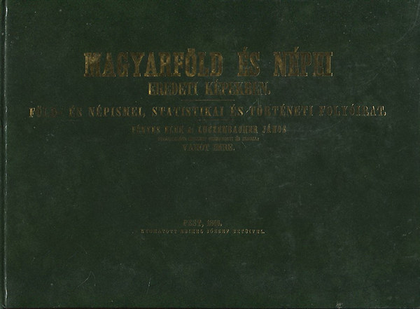 Kossuth Nyomda - Magyarf�ld �s n�pei eredeti k�pekben