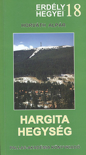 Horváth Alpár - A Hargita-hegység