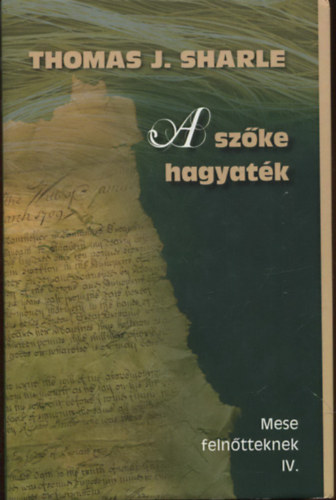 Thomas J. Sharle - A sz�ke hagyat�k - Mese feln�tteknek IV.
