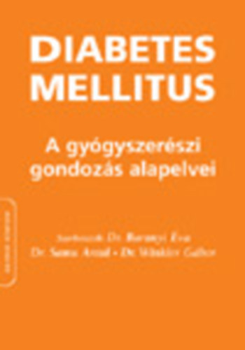 Dr. Baranyi va - dr. Samu Antal - dr. Winkler Gbor (szerk.) - Diabetes mellitus - A gygyszerszi gondozs alapelvei