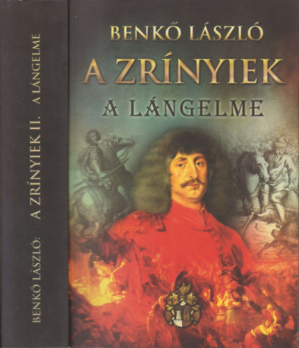 Benkő László - A Zrínyiek II.- A lángelme