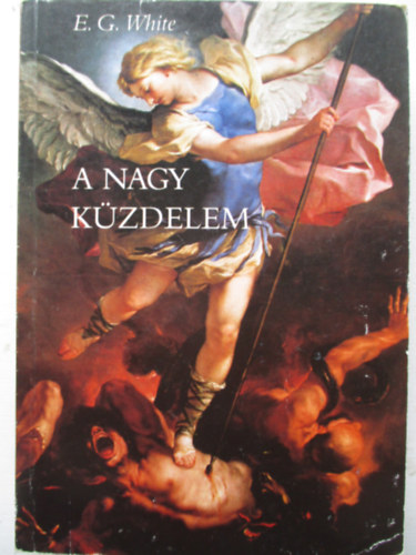 Ellen Gould White - A nagy k�zdelem