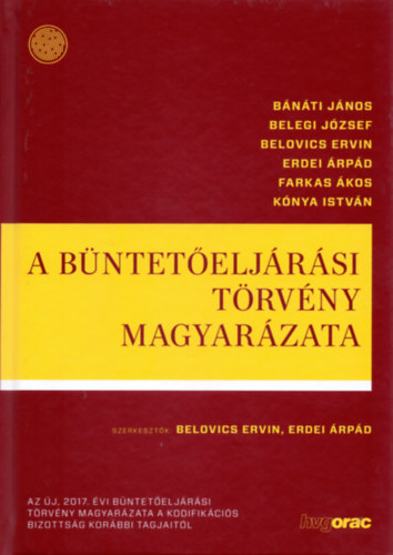 Dr. Belegi Jzsef, Dr. Belovics Ervin, Dr. Erdei rpd, Farkas kos, Knya Istvn Bnti Jnos - A bnteteljrsi trvny magyarzata