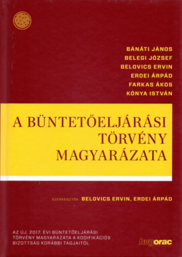 Bnti Jnos, Dr. Belegi Jzsef, Dr. Belovics Ervin, Dr. Erdei rpd, Farkas kos, Knya Istvn - A bnteteljrsi trvny magyarzata