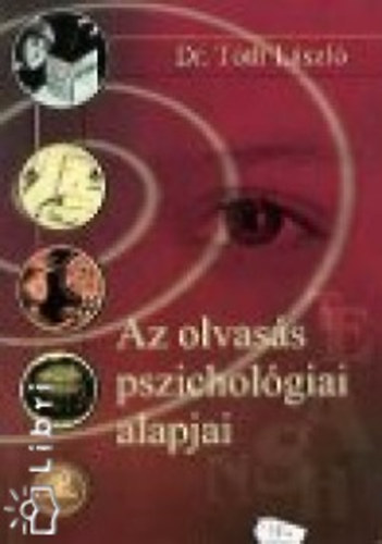 Dr. T�th L�szl� - Az olvas�s pszichol�giai alapjai